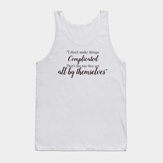 I'm no Compilcated Tank Top by CanvasCraft